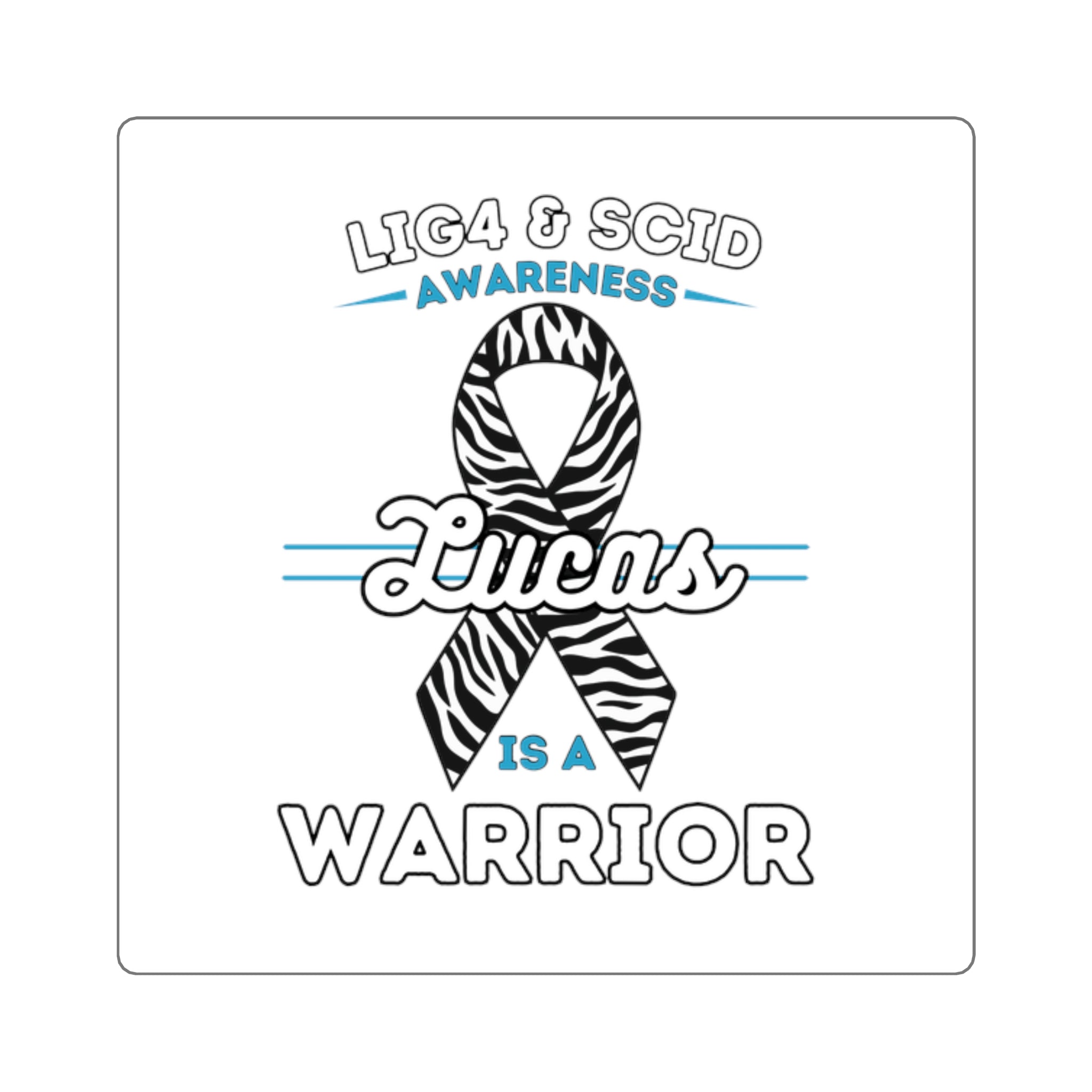 Lucas Is A Warrior - LIG4 & SCID Awareness Square Sticker